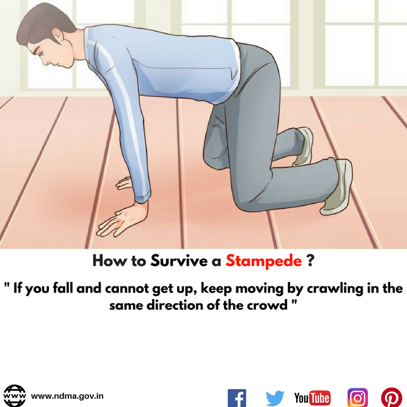 If you fall and cannot get up, keep moving by crawling in the same direction of the crowd